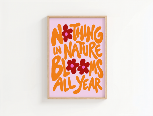 Nothing Blooms All Year Poster