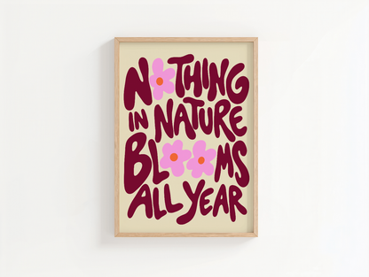 Nothing Blooms All Year Poster